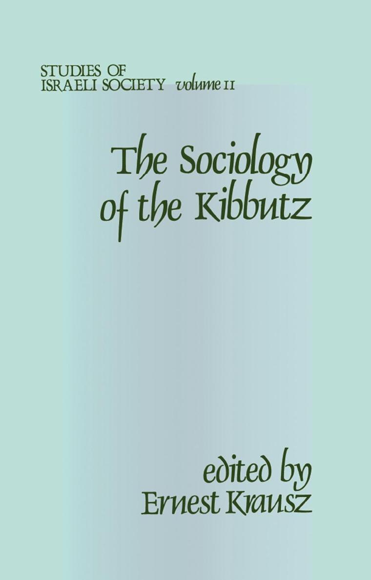 The Sociology of the Kibbutz Studies of Israeli Society Volume II The - photo 1