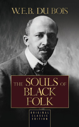 W.E.B. Du Bois - The Souls of Black Folk (Original Classic Edition)