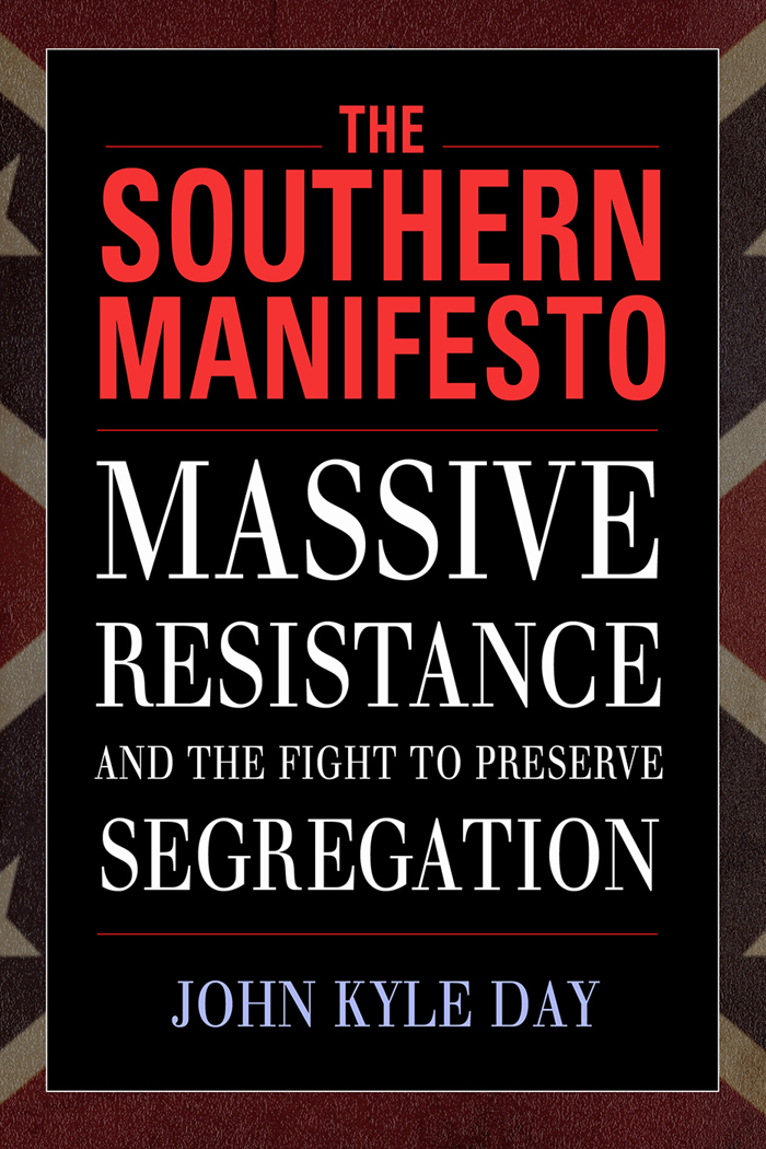 The Southern Manifesto The Southern Manifesto Massive Resistance and the Fight - photo 1