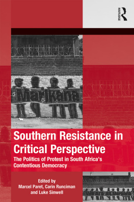 Marcel Paret Southern Resistance in Critical Perspective: The Politics of Protest in South Africas Contentious Democracy