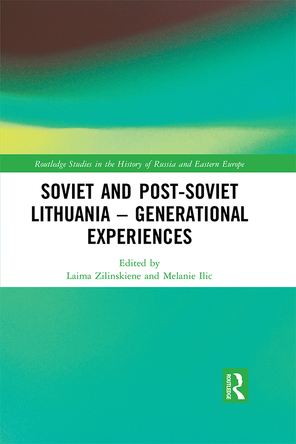 Soviet and Post-Soviet Lithuania Generational Experiences This book explores - photo 1