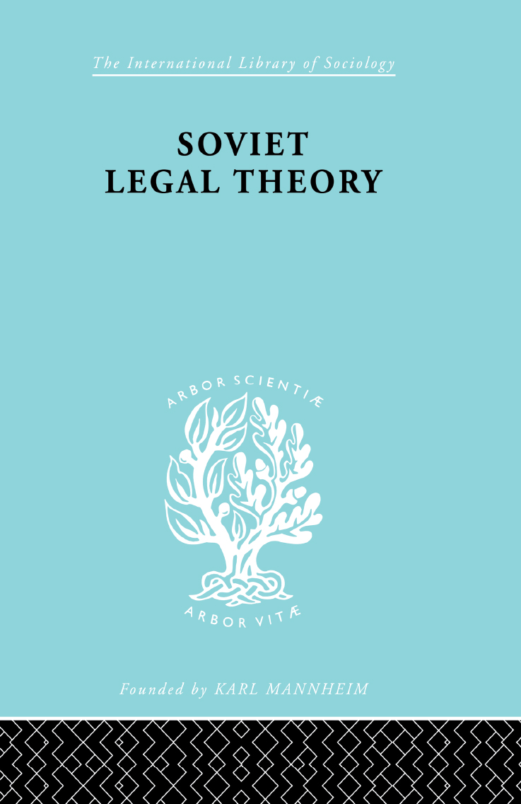 The International Library of Sociology SOVIET LEGAL THEORY The - photo 1