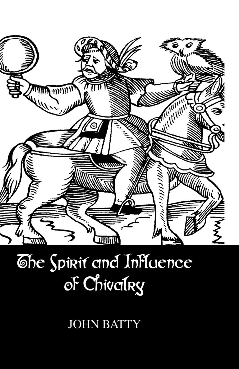 The Spirit and Influence of Chivalry In this work the author considers the - photo 1