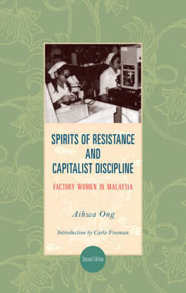 Aihwa Ong - Spirits of Resistance and Capitalist Discipline, Second Edition