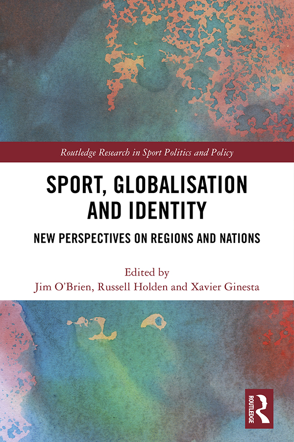 Sport Globalisation and Identity Sport can be a vehicle for the expression of - photo 1