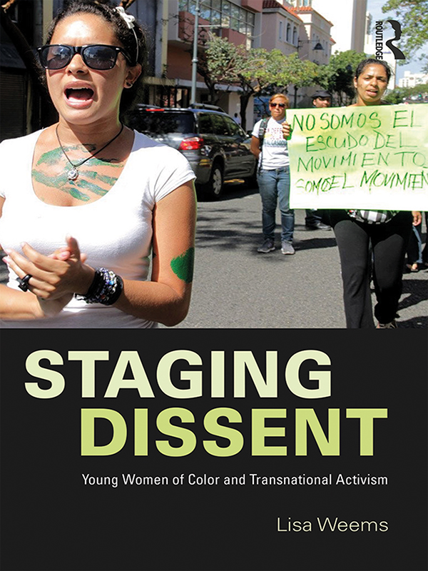 STAGING DISSENT Staging Dissent Young Women of Color and Transnational - photo 1