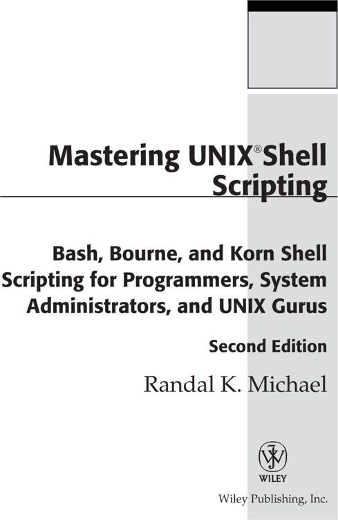 Mastering UNIX Shell Scripting Bash Bourne and Korn Shell Scripting for - photo 1