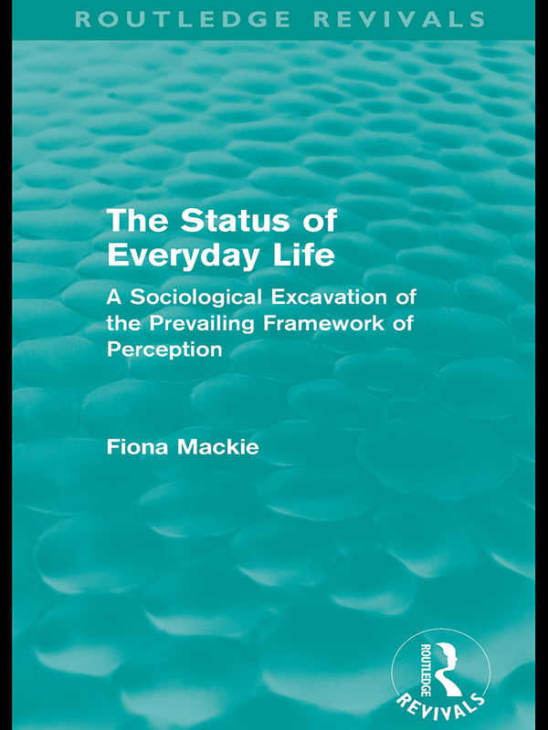 The status of everyday life International Library of Sociology Founded by - photo 1