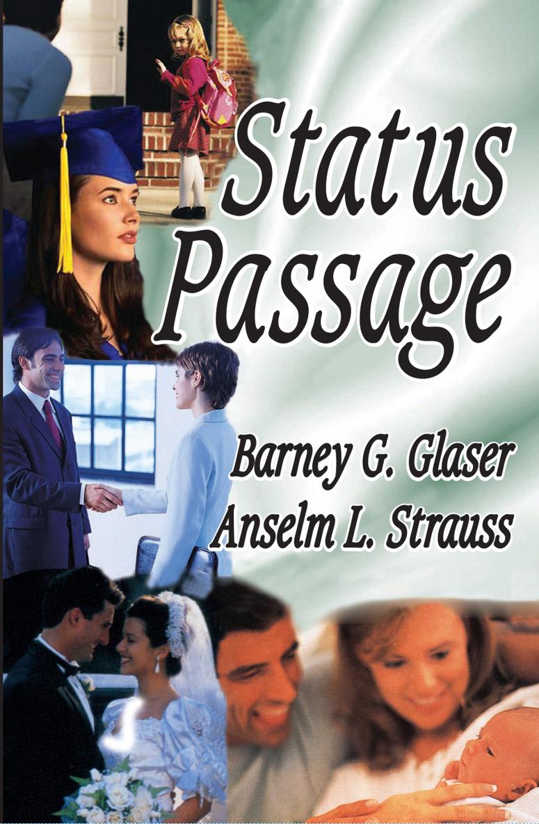 Status Passage Status Passage Barney G Glaser Anselm L Strauss First - photo 1