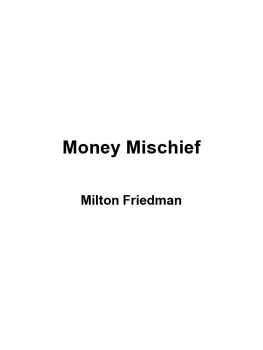 Milton Friedman - Money mischief : episodes in monetary history