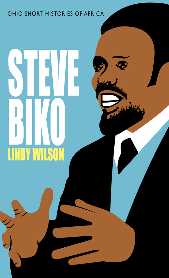 Steve BikoOHIO SHORT HISTORIES OF AFRICA This series of Ohio Short Histories of - photo 1