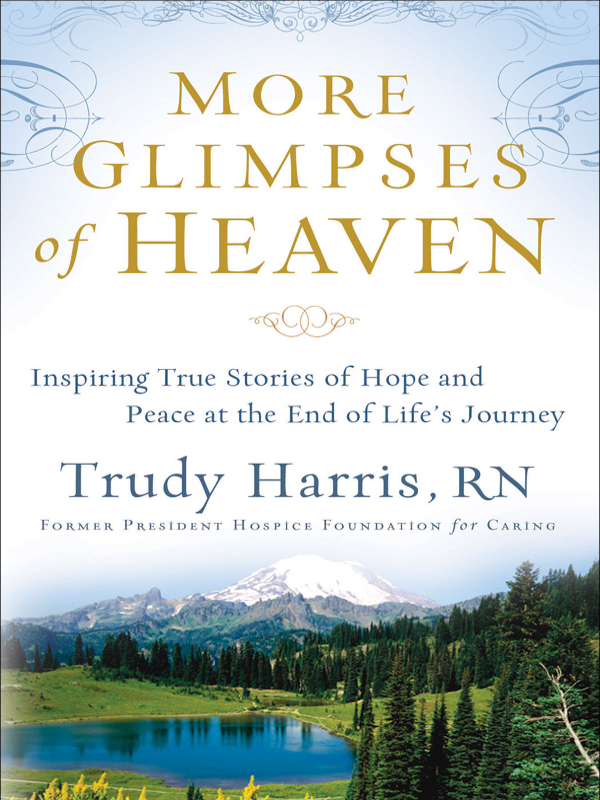 Books by Trudy Harris Glimpses of Heaven MORE GLIMPSES of HEAVEN Inspiring - photo 1