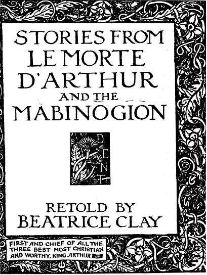 STORIES FROM LE MORTE DARTHUR AND THE MABINOGION The KINGS TREASURIES OF - photo 1