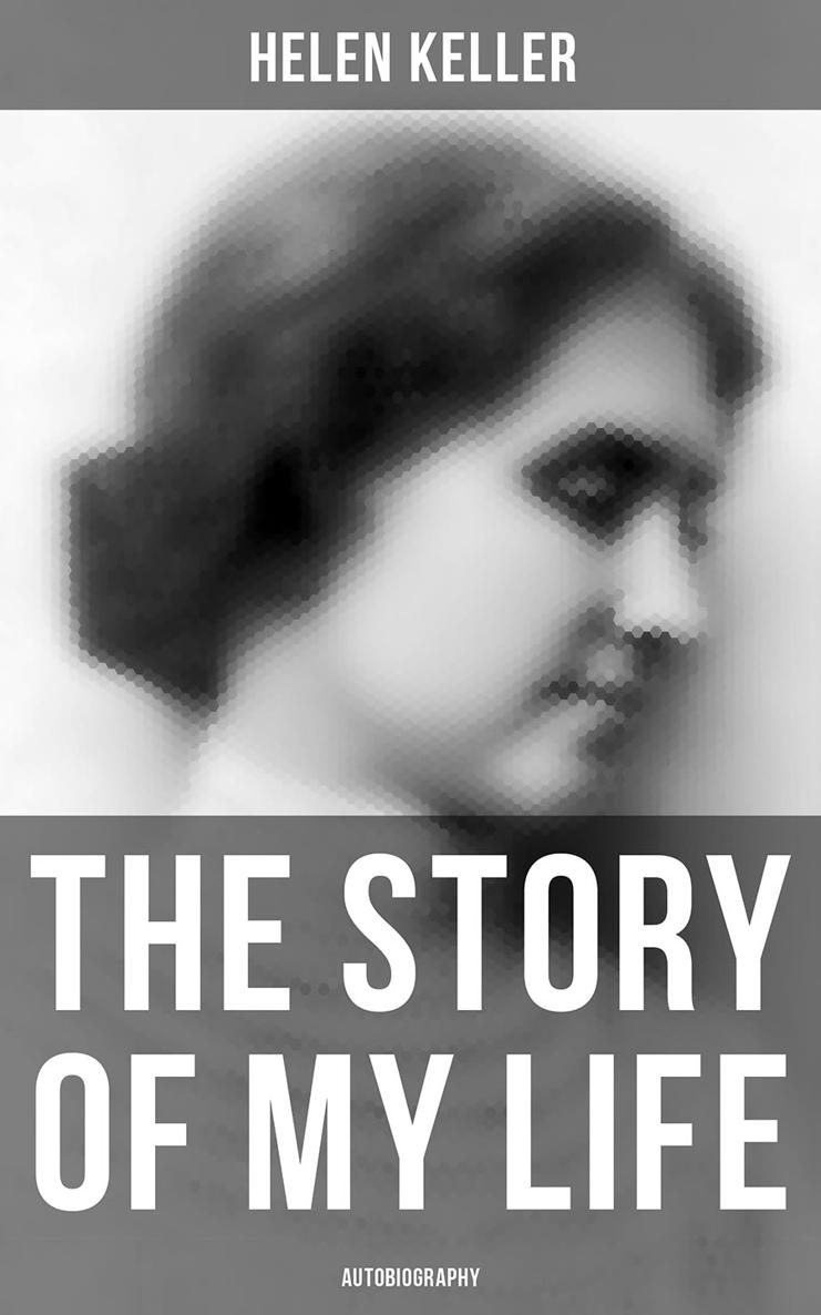 Helen Keller The Story of My Life Autobiography Books OK Publishing - photo 1