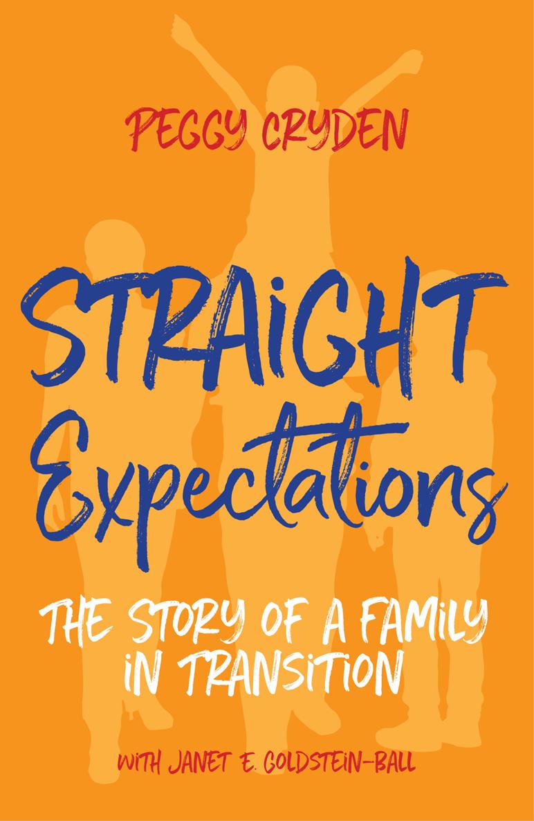 STRAIGHT Expectations The Story of a Family in Transition PEGGY CRYDEN - photo 1