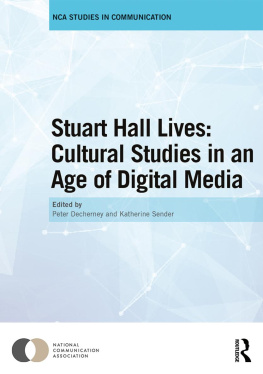 Peter Decherney - Stuart Hall Lives: Cultural Studies in an Age of Digital Media