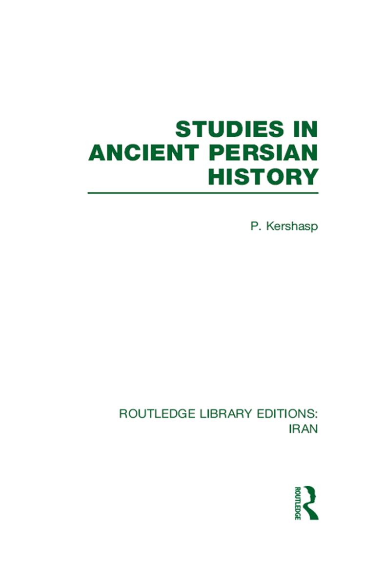 ROUTLEDGE LIBRARY EDITIONS IRAN STUDIES IN ANCIENT PERSIAN HISTORY - photo 1