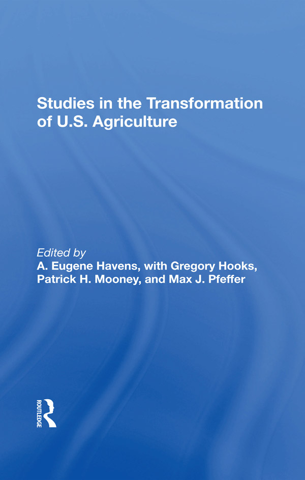 Studies in the Transformation of US Agriculture Other Titles in This Series - photo 1