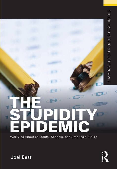 The Stupidity Epidemic Joel Best Critics often warn that American schools are - photo 1