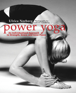 Ulrica Norberg - Power yoga : an individualized approach to strength, grace, and inner peace