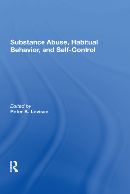 Peter K. Levison - Substance Abuse, Habitual Behavior, And Self-control