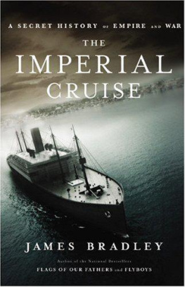 James Bradley The Imperial Cruise: A Secret History of Empire and War