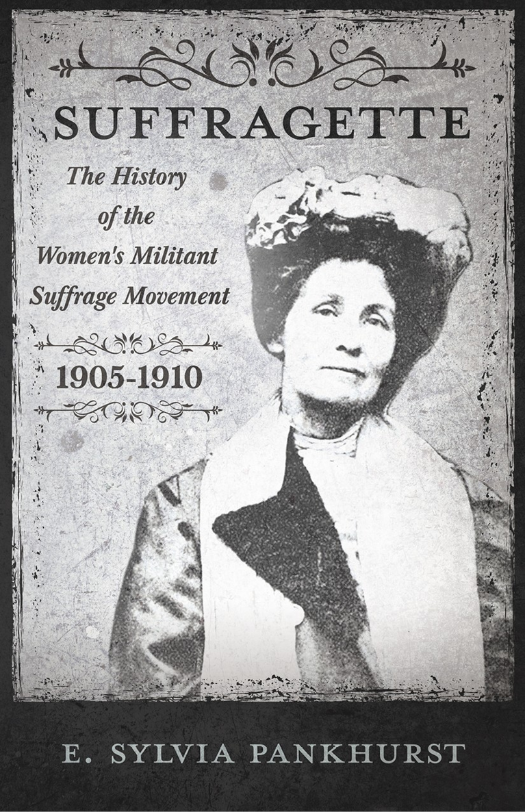 THE SUFFRAGETTE MOVEMENT AN INTIMATE ACCOUNT OF PERSONS AND IDEALS With an - photo 1