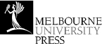 MELBOURNE UNIVERSITY PRESS An imprint of Melbourne University Publishing Ltd - photo 1