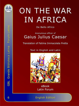 Gaius Julius Caesar On the war in africa: De bello africo