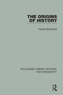 Herbert Butterfield - The Origins of History