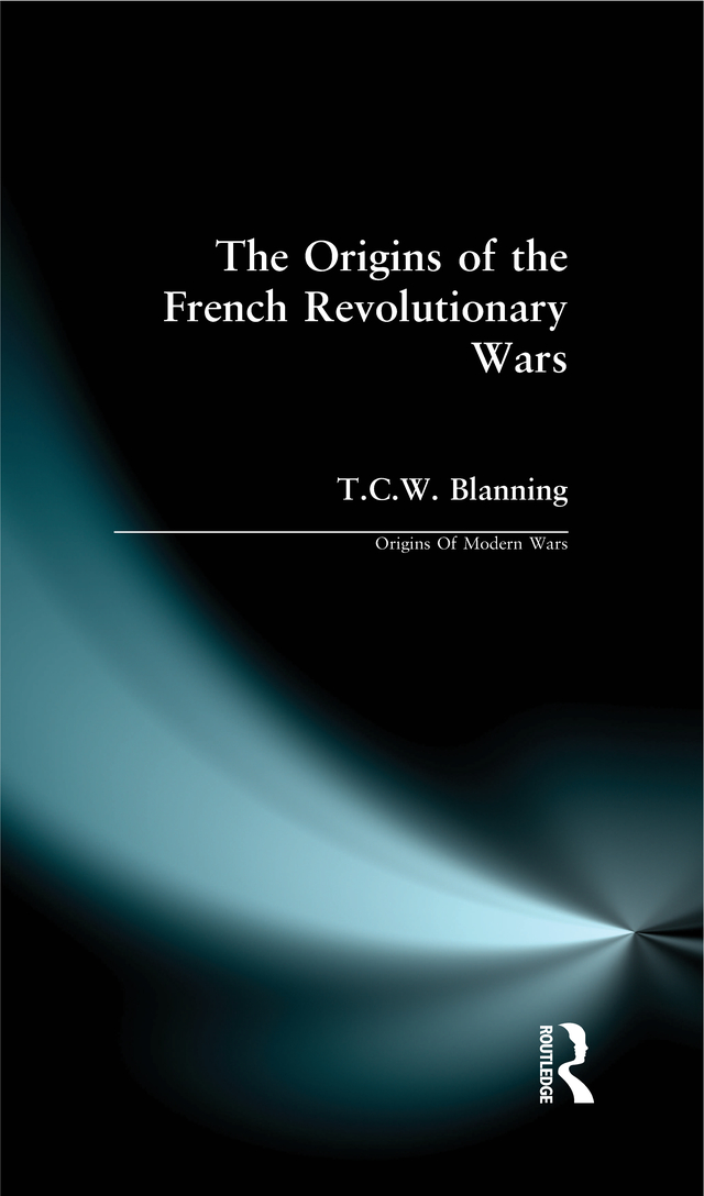 The Origins of the French Revolutionary Wars Origins of Modern Wars General - photo 1