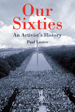 Paul Lauter Our Sixties: An Activists History