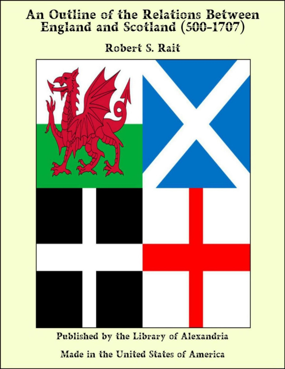 Outline of the Relations between England and Scotland 500-1707 BY ROBERT - photo 1