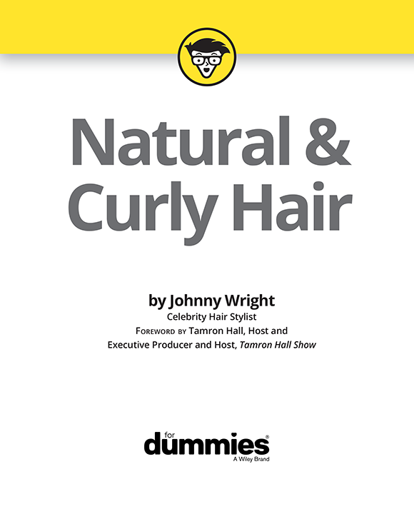 Natural Curly Hair For Dummies Published by John Wiley Sons Inc 111 - photo 2