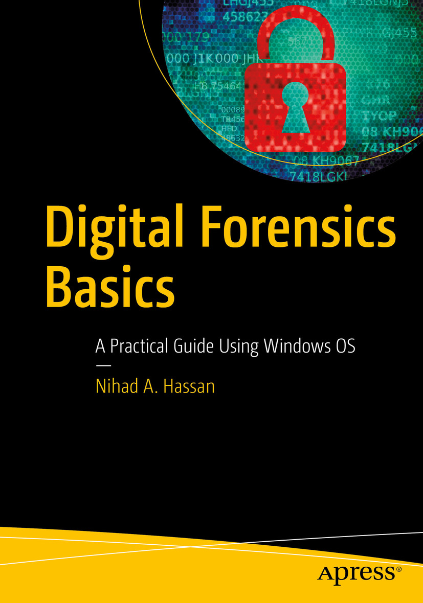 Nihad A Hassan Digital Forensics Basics A Practical Guide Using Windows OS - photo 1