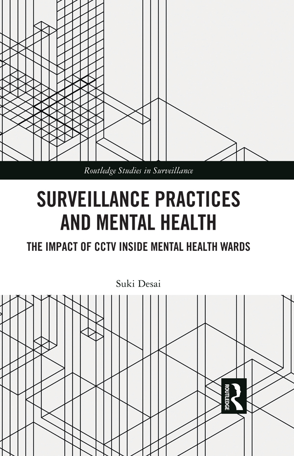 Surveillance Practices and Mental Health This book examines how CCTV cameras - photo 1