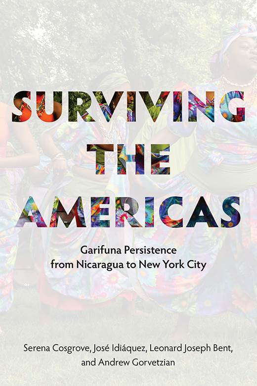 Surviving the Americas SURVIVING THE AMERICAS Garifuna Persistence from - photo 1