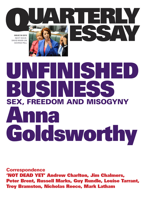 QUARTERLY ESSAY 50 Unfinished Business Sex Freedom and Misogyny Anna - photo 1