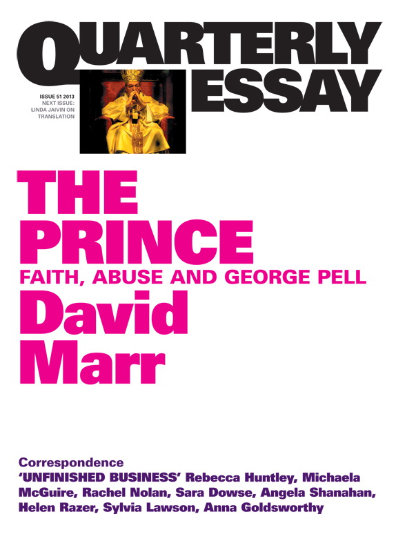 QUARTERLY ESSAY 51 The Prince Faith Abuse and George Pell David Marr - photo 1