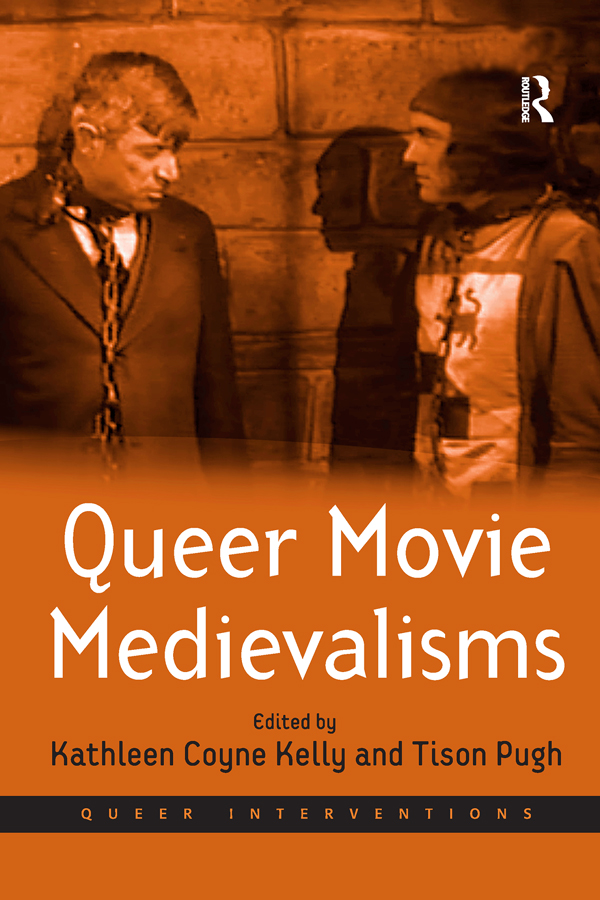 QUEER MOVIE MEDIEVALISMS Queer Interventions Series editors Noreen Giffney - photo 1