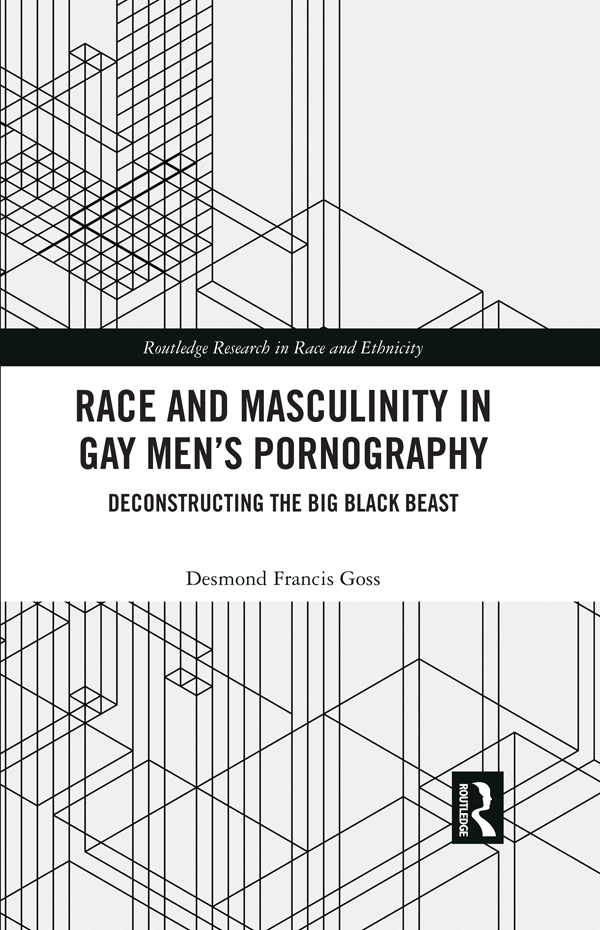 Race and Masculinity in Gay Mens Pornography This book unpacks the character of - photo 1