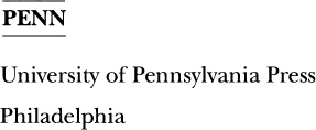 Copyright 2004 University of Pennsylvania Press All rights reserved Printed in - photo 2