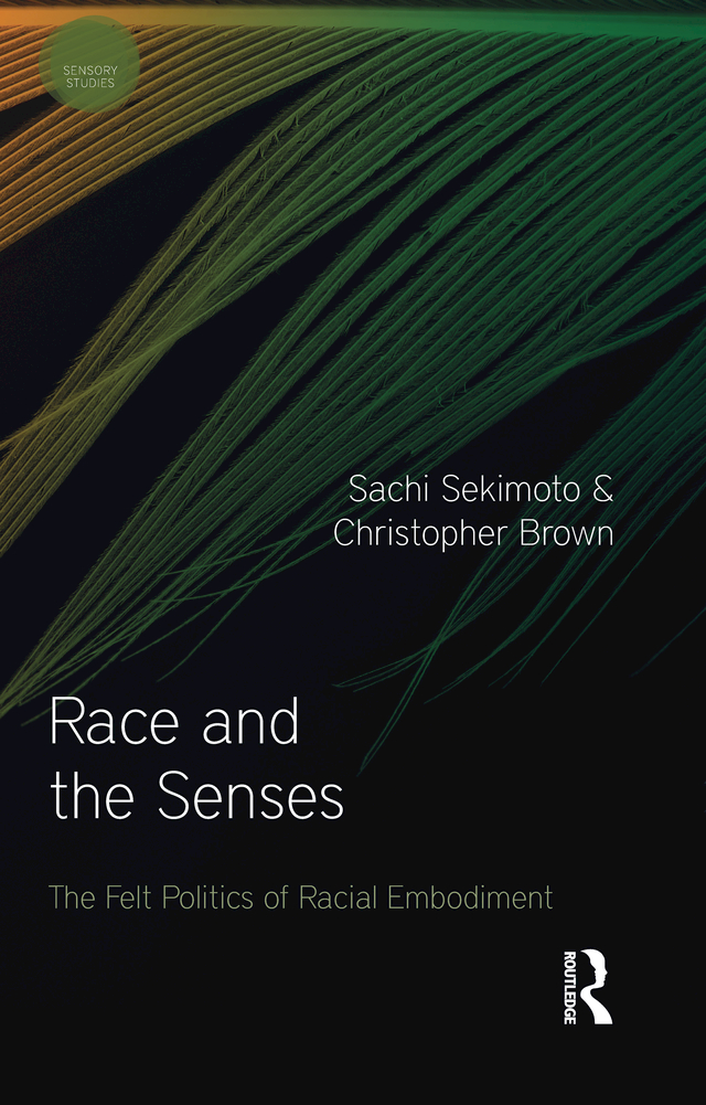 RACE AND THE SENSES SENSORY STUDIES SERIES Series Editor David Howes As the - photo 1