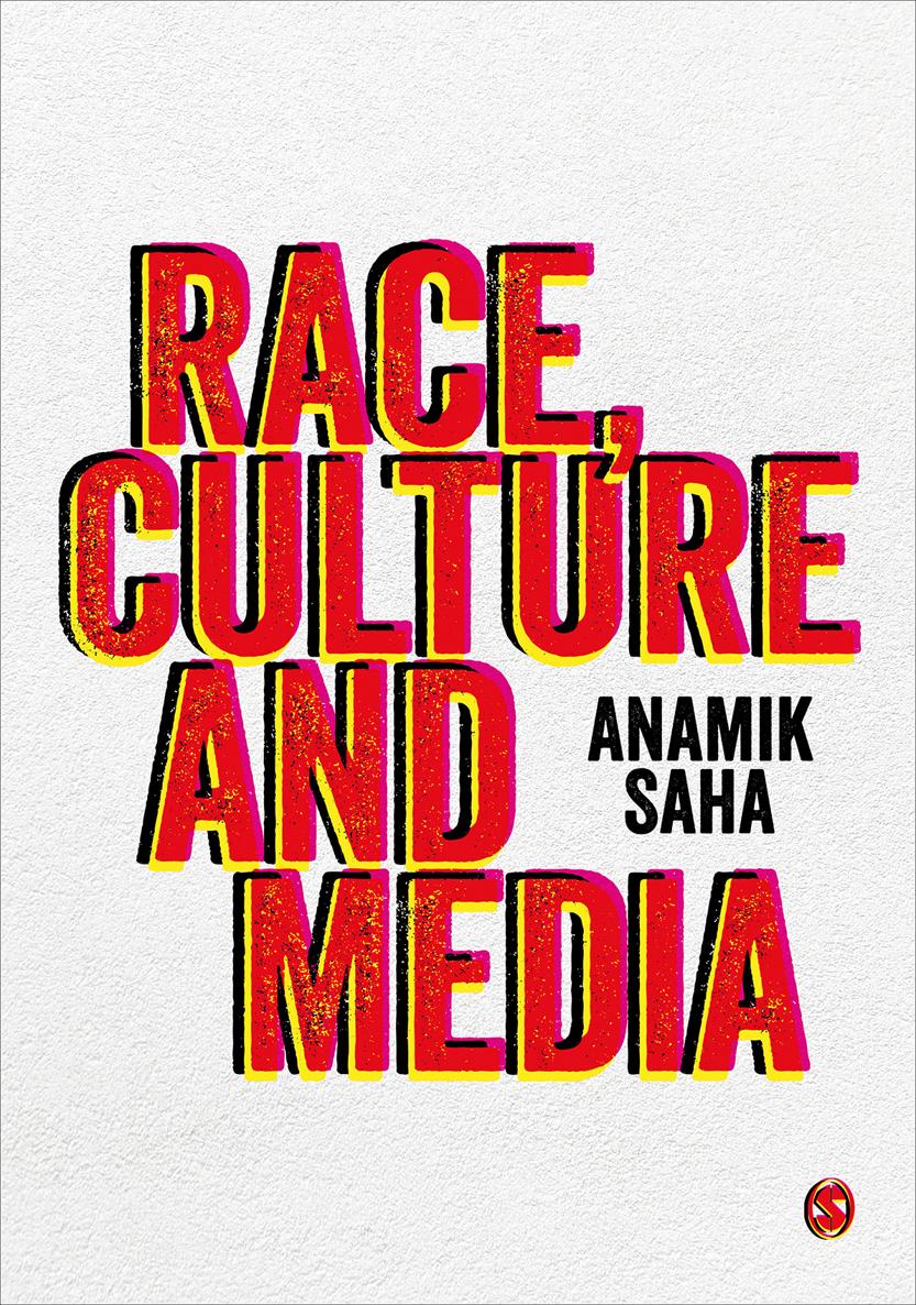 Race Culture and Media Race Culture and Media Anamik Saha Los - photo 1