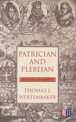 Thomas J. Wertenbaker - Patrician and Plebeian