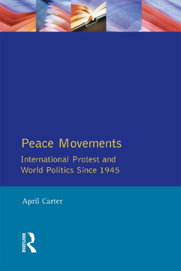 April Carter Peace Movements: International Protest and World Politics Since 1945