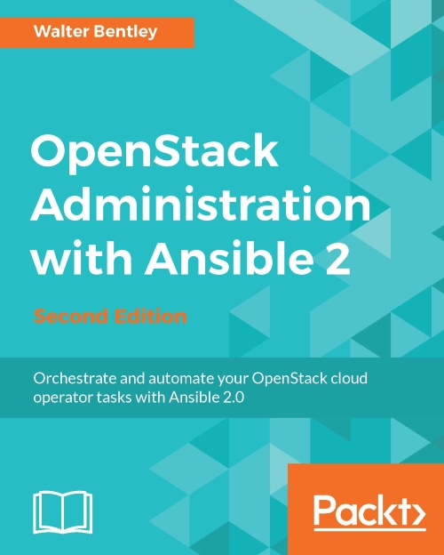 OpenStack Administration with Ansible 2 Second Edition Orchestrate and - photo 1