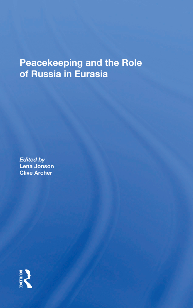 Peacekeeping and the Role of Russia in Eurasia Peacekeeping and the Role of - photo 1