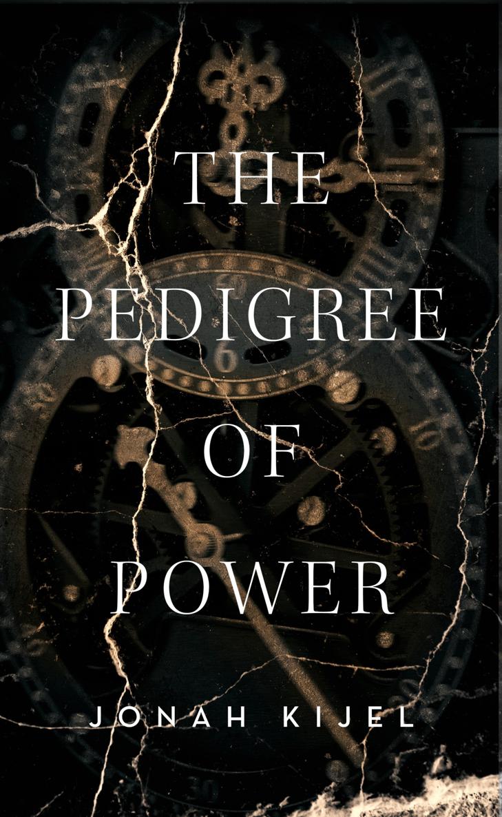 The Pedigree of Power By Jonah Kijel New Degree Press Copyright 2021 By - photo 1