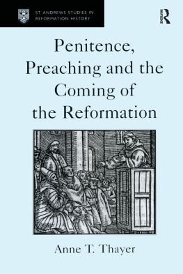 Anne T. Thayer Penitence, Preaching and the Coming of the Reformation